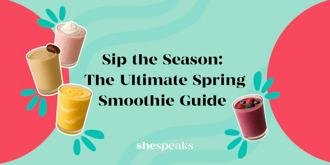 Sip the Season The Ultimate Spring Smoothie Guide | SheSpeaks