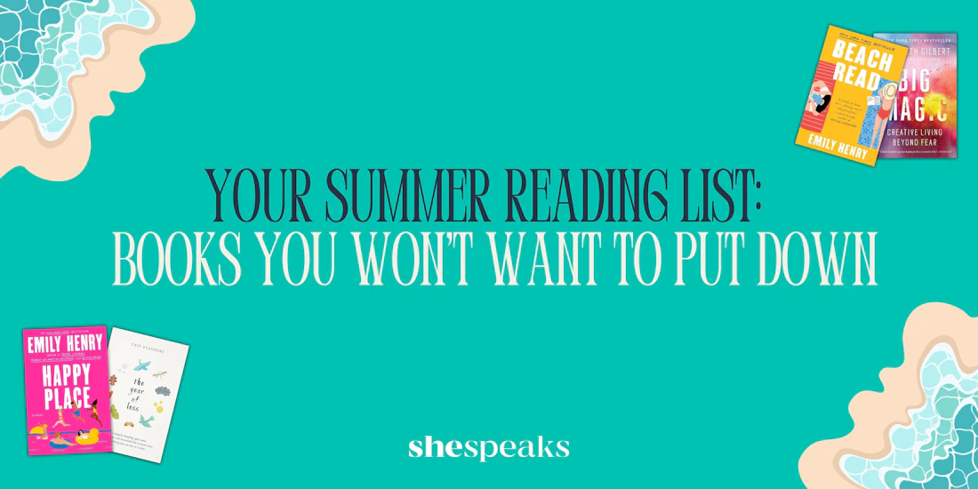 Your Summer Reading List Books You Won t Want to Put Down | SheSpeaks