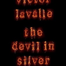 Victor LaValle The Devil in Silver