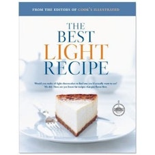 Editors of Cook's Illustrated magazine The Best Light Recipe