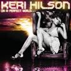 Keri Hilson In A Perfect World...